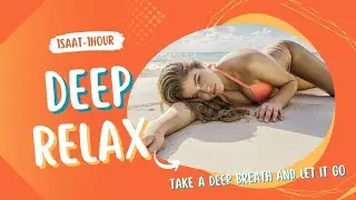 Deep Relax 1 Hour - 1 Saat Derin Rahatlama, Meditasyon, Uyku Müziği
