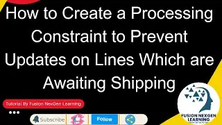 How to Create a Processing Constraint to Prevent Updates on Lines Which are Awaiting Shipping?