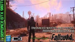 Fallout 4 ▶️ Enhanced Wasteland Preset◀️ ReShade/SweetFX 2.0