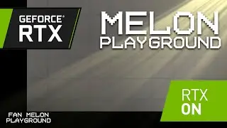 RTX IN MELON PLAYGROUND (Fan) (By didreyn) | FAN MELON PLAYGROUND