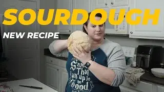 Sourdough: The One Where She Tries a New Recipe!
