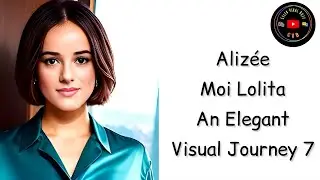 Alizée: Moi Lolita (An Elegant Visual Journey 7)