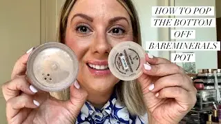 How To Pop The Bottom Off Your BareMinerals Pot