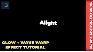 How To Glow + Wave Warp Text Effect In Alight Motion | Beginner Tutorial Alight Motion |