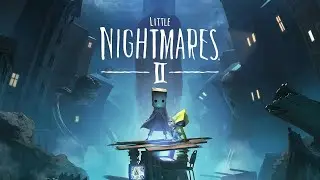 Little Nightmares II. ПРОХОЖДЕНИЕ. ЧАСТЬ 1