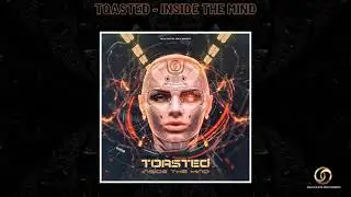 Toasted - Inside The Mind | Psytrance 2021 |