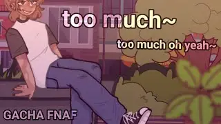 Too much.. Too much oh yeah~ || MEME ||  Young Artist || 
