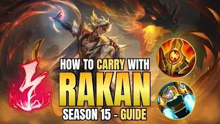 RAKAN GUIDE - How To Carry With Rakan - Season 15 Guide