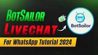 BotSailor Live chat for WhatsApp Tutorial 2024