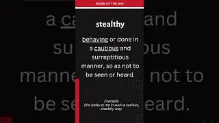 stealthy: so as not to be seen or heard.