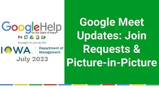 Google Meet Updates: Join Requests & Picture-in-Picture