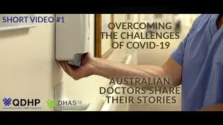 Overcoming the challenges of #COVID-19: Australian Doctors Share their Stories - SHORT VIDEO #1