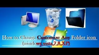 How to Change Customize Any Folder icon in (windows vista,7,8,XP) [ English ]