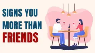 signs you more than friends