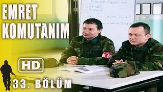 EMRET KOMUTANIM 33. BÖLÜM | FULL HD İZLE!