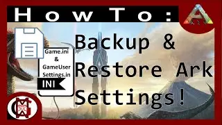 Backup and Restore Ark Settings! How-To for Ark: Survival Evolved