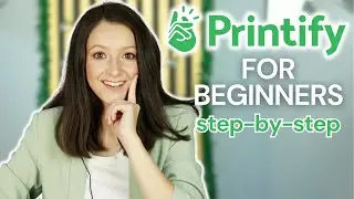 How To Use Printify for Beginners To Start Your Print-On-Demand Business (No Experience Needed)