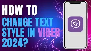 How to Change Text Style in Viber 2024?