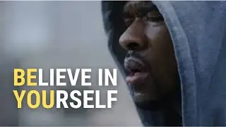 BELIEVE IN YOURSELF - Motivational Video
