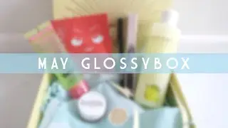 GLOSSYBOX MAY 2021 | LET THE SUN SHINE | Beauty Subscription Box Unboxing