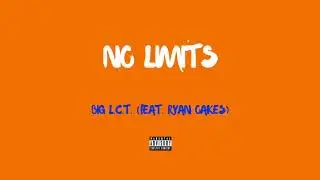 Big L.C.T. - No Limits (feat. Ryan Oakes) [Prod. Evince]