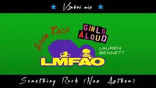 LMFAO feat. Girls Aloud, Lauren Bennett & GoonRock - Something Rock (New Anthem)