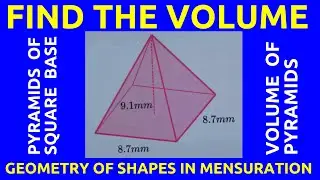 Volume of Square Based Pyramid | Geometry of Shapes | Mensuration | Rectangular | Cone | Triangular