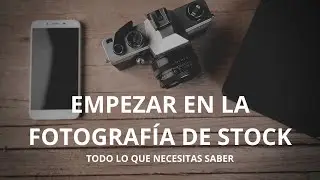 Cómo EMPEZAR EN LA FOTOGRAFÍA DE STOCK | TODO lo que necesitas SABER ✅