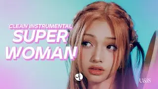 UNIS - 'SUPERWOMAN' [Clean Instrumental] + DL
