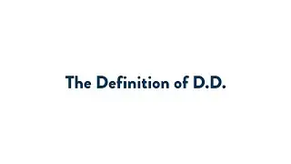 The Definition of D.D.