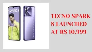 Tecno Spark 8 launched | Price -Rs 10,999 | Check full specifications