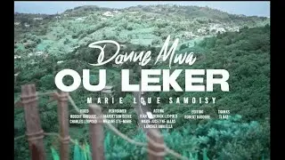 Marie Loue Samoisy - Donne Mwa Ou Leker