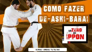 COMO FAZER DE-ASHI-BARAI  - PASSO-A-PASSO