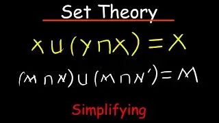 Simplifying Sets to their Simplest form - Set Theory Practice Problems