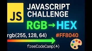 RGB to HEX Conversion in JavaScript 🔥 | freeCodeCamp Daily Coding Challenge