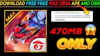 🔥 DOWNLOAD FREE FIRE MAX OB34 APK AND OBB   ||  ONLY 470MB WITH GOOGLE DRIVE LINK