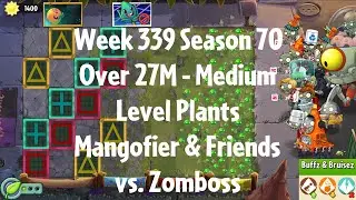 (Over 27M - Mangofier vs Zomboss) PvZ2 Arena Week 339 S70, Medium Level Plants - Jade League