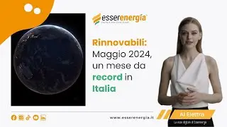 Maggio 2024: L'Italia batte un record nella produzione di energia rinnovabile