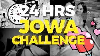 24 hour Jowa Challenge Level up na Kilig ng Pangmalakasang  