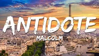 Malcolm - Antidote (Paroles/Lyrics)