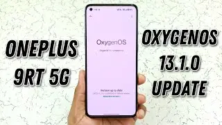 OnePlus 9RT OxygenOS 13.1.0 Update Full Review