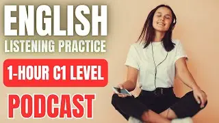 1-Hour (C1 Level) English Listening Practice || Academic Talks, Advanced Vocabulary & Communication