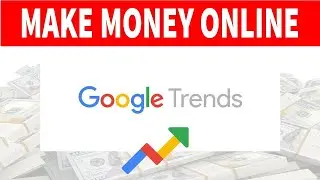 Making MONEY Online 2021 Google Trends Free Traffic