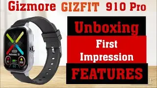 Gizmore Gizfit 910 Pro Smartwatch Unboxing | All new features of Gizmore Gizfit Watch