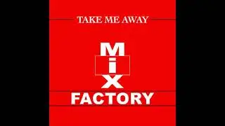 Take Me Away (12" Mix) (Remastered)