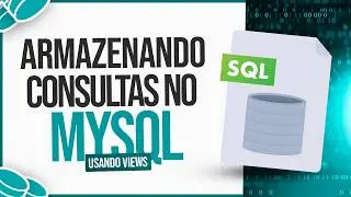 Armazenando Consultas no MySQL Usando Views