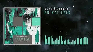 MOKX & SaedYm - No Way Back