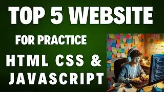 Boost Your Web Dev Skills Top 5 website for HTML, CSS & JS Practice | How To Practice Html Css & Js