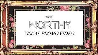 Arshad - Worthy (Visual Promo Video)