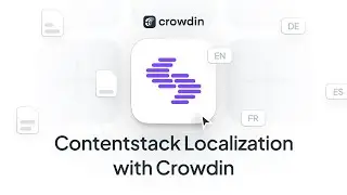 Contentstack Localization  | A quick guide on how to translate Contentstack content with Crowdin
